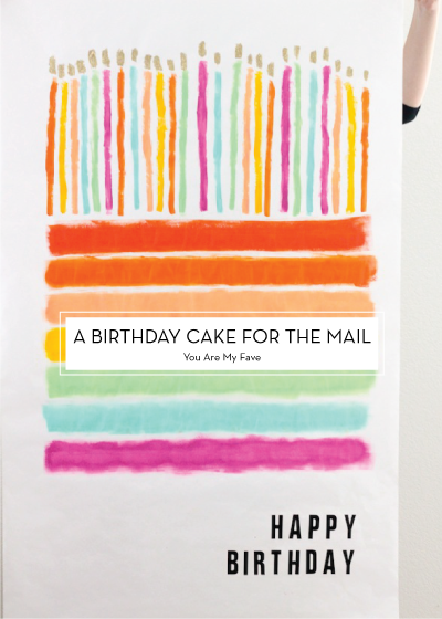 A-BIRTHDAY-CAKE-FOR-THE-MAIL-You-Are-My-Fave-Design-Crush